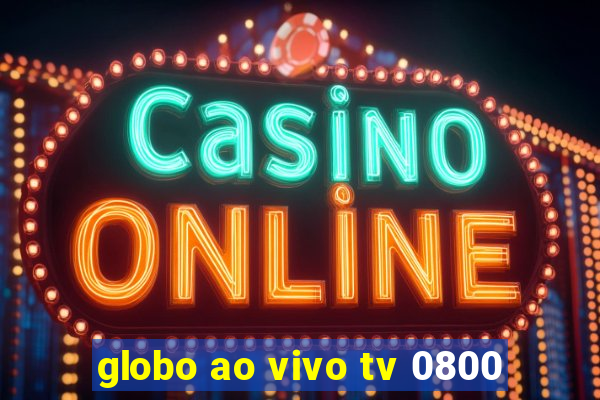 globo ao vivo tv 0800