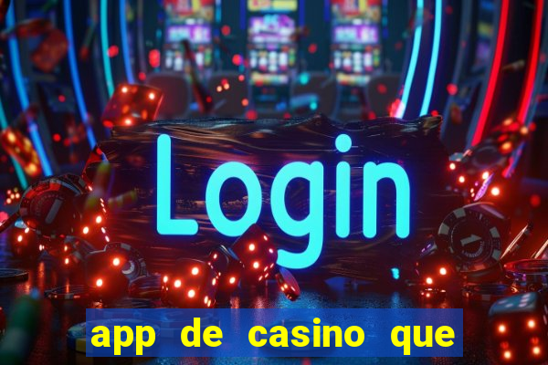 app de casino que pagam dinheiro real