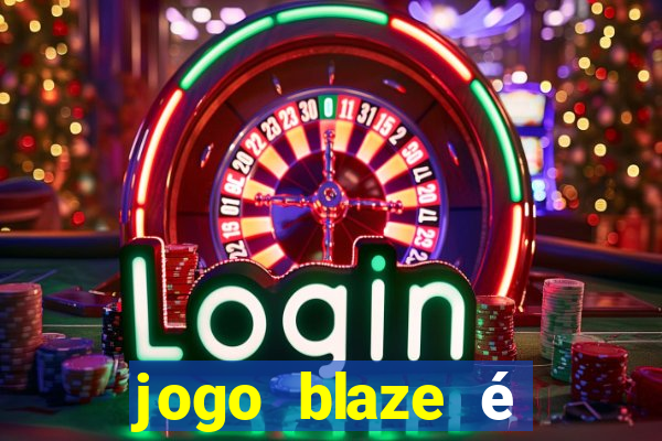 jogo blaze é legal no brasil