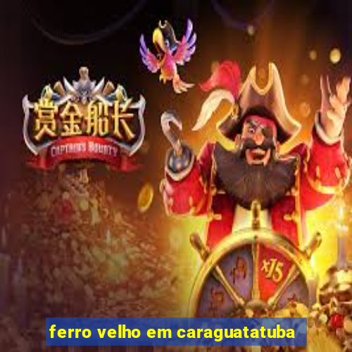 ferro velho em caraguatatuba