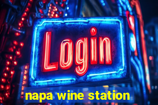 napa wine station