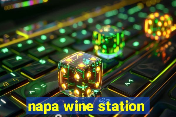 napa wine station