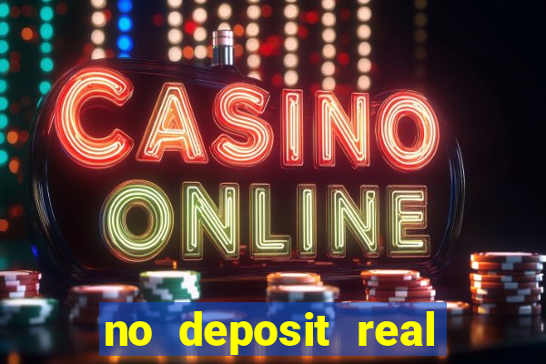 no deposit real cash casinos