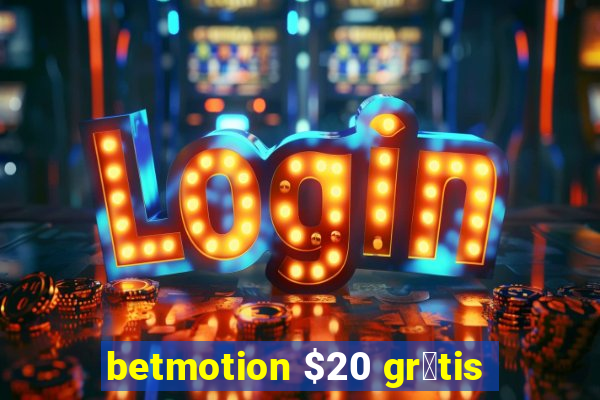 betmotion $20 gr谩tis