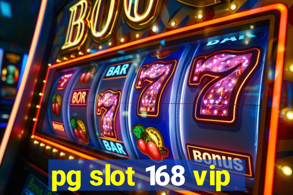 pg slot 168 vip