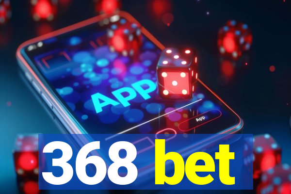 368 bet