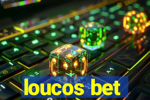 loucos bet