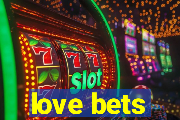 love bets