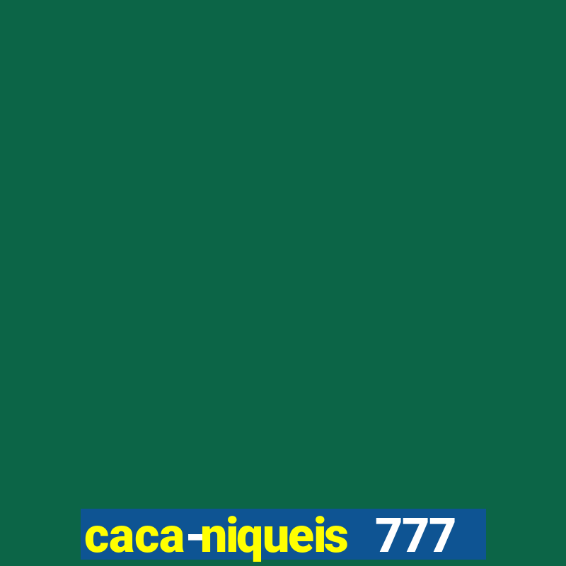 caca-niqueis 777 earth dream