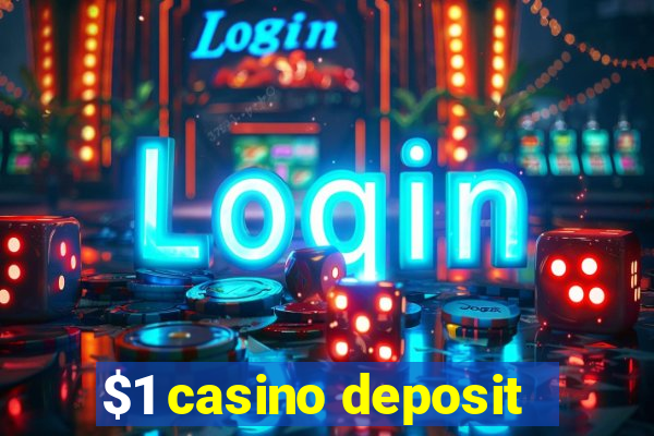 $1 casino deposit