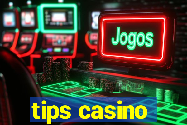 tips casino