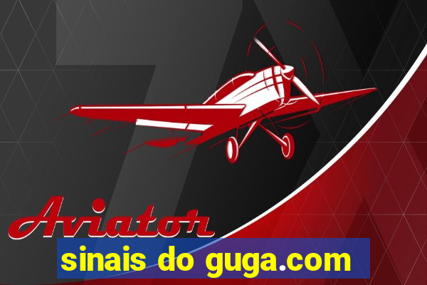 sinais do guga.com