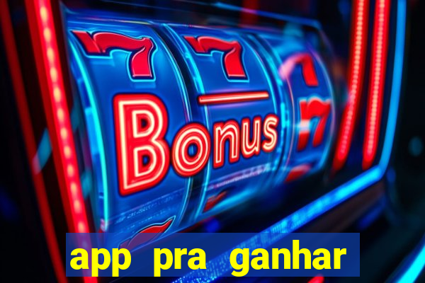 app pra ganhar dinheiro jogando