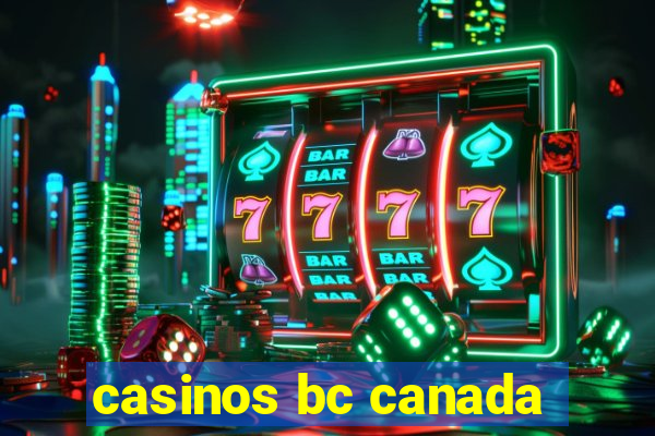 casinos bc canada