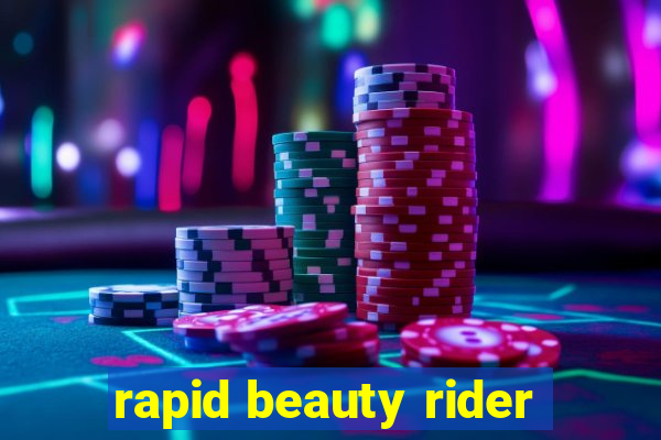 rapid beauty rider