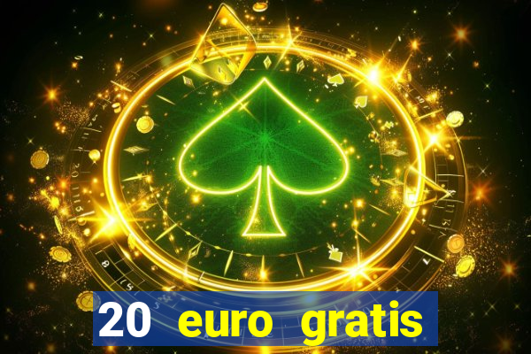 20 euro gratis online casino