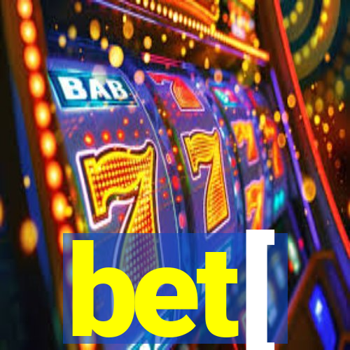 bet[