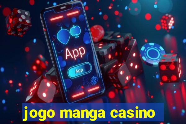 jogo manga casino