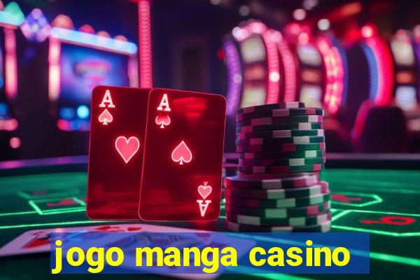 jogo manga casino