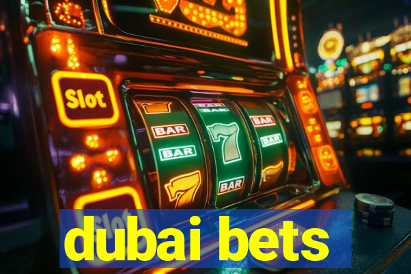 dubai bets