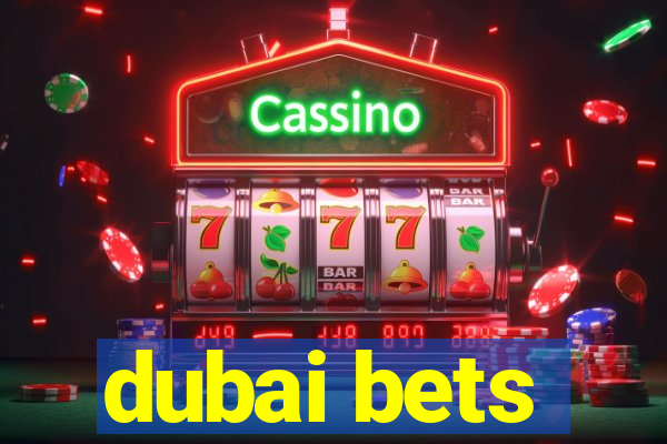 dubai bets