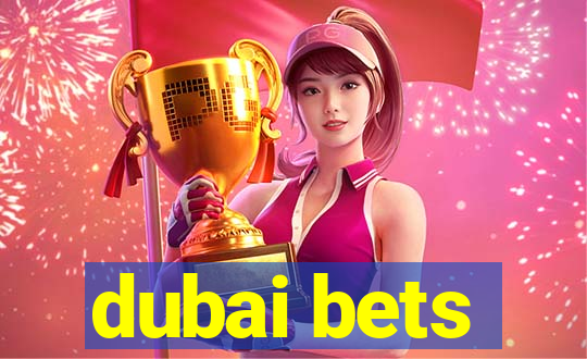 dubai bets