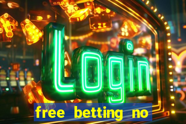 free betting no deposit required