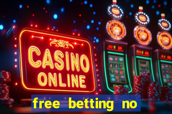 free betting no deposit required