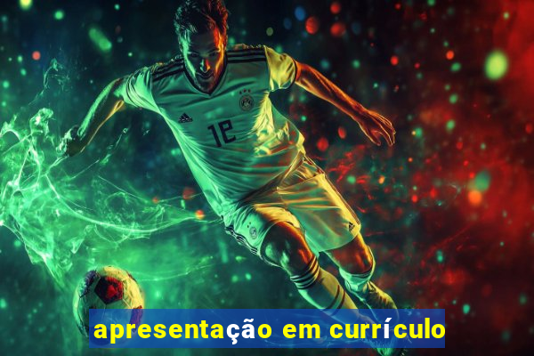 apresentação em currículo