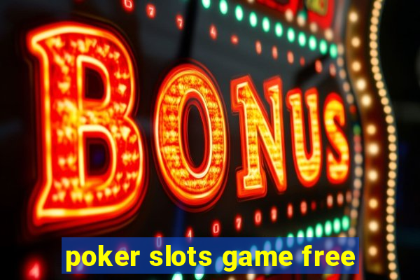 poker slots game free