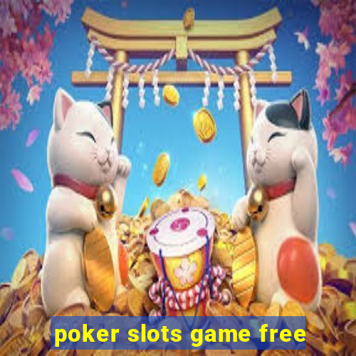 poker slots game free