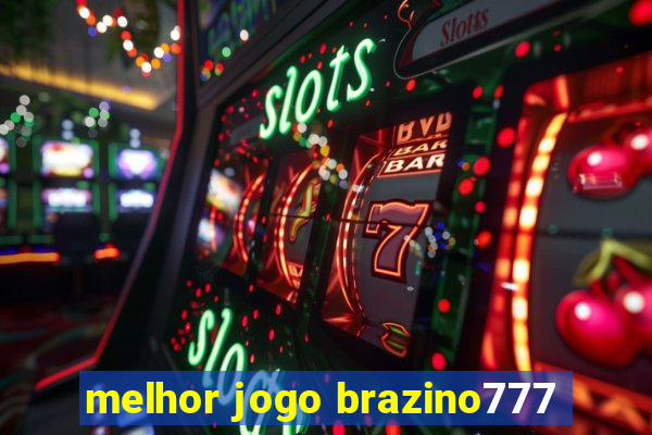 melhor jogo brazino777