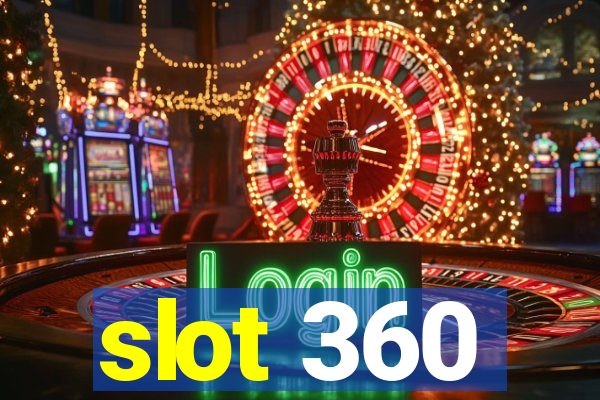 slot 360