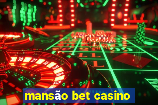 mansão bet casino