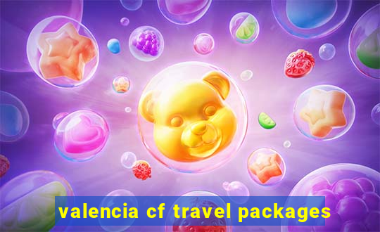 valencia cf travel packages