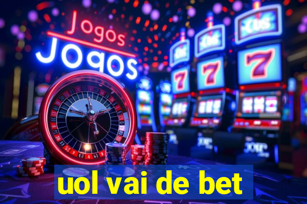 uol vai de bet