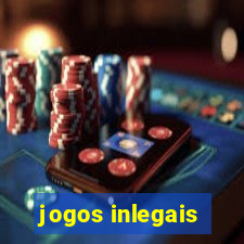 jogos inlegais