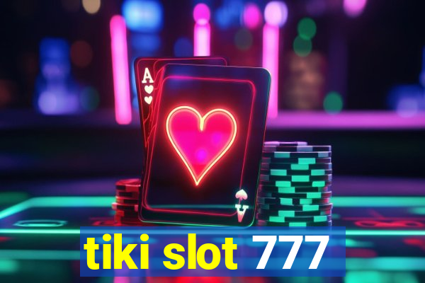 tiki slot 777