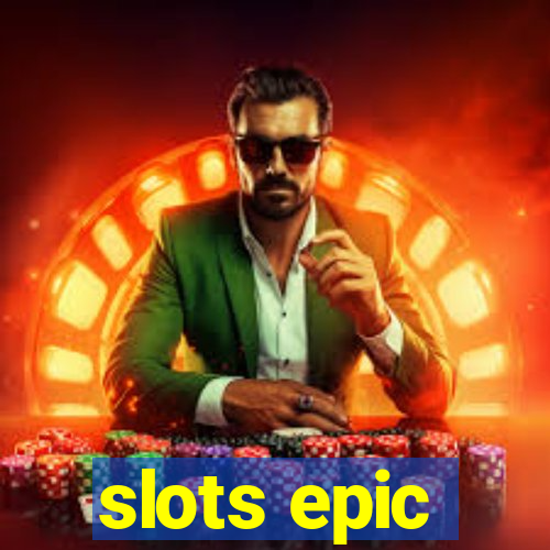 slots epic