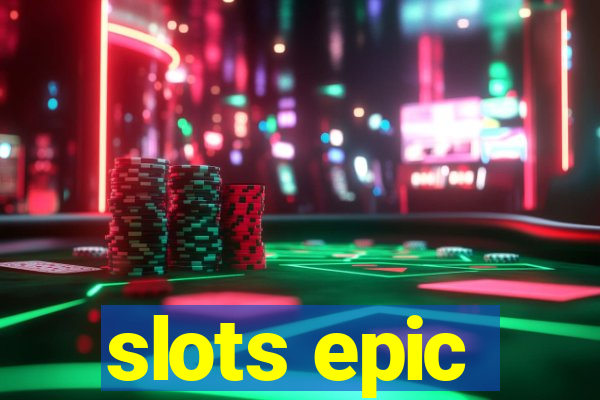 slots epic