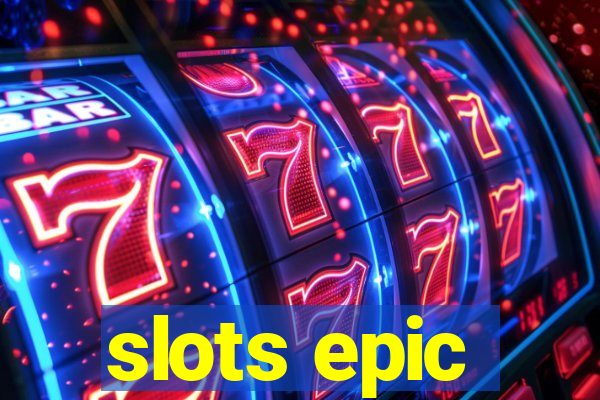 slots epic