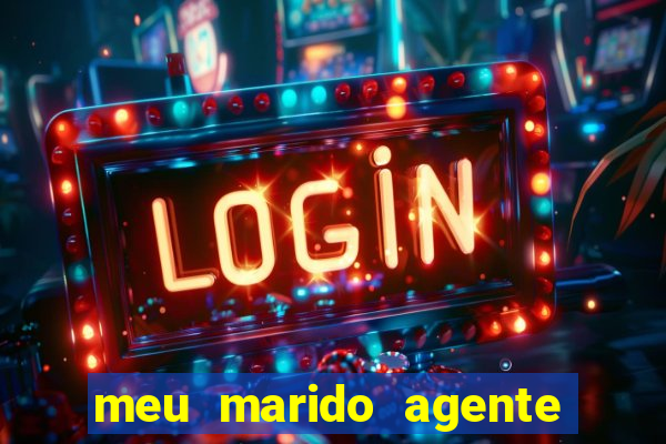 meu marido agente secreto dublado online