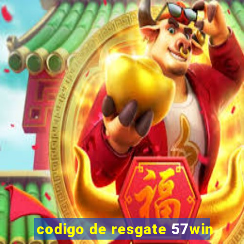 codigo de resgate 57win