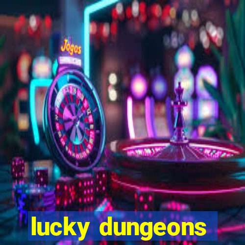 lucky dungeons