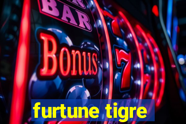 furtune tigre