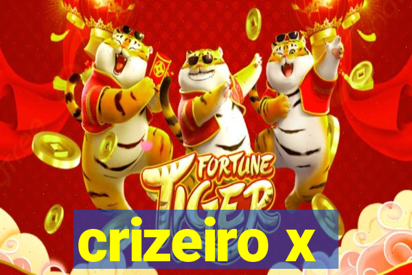 crizeiro x