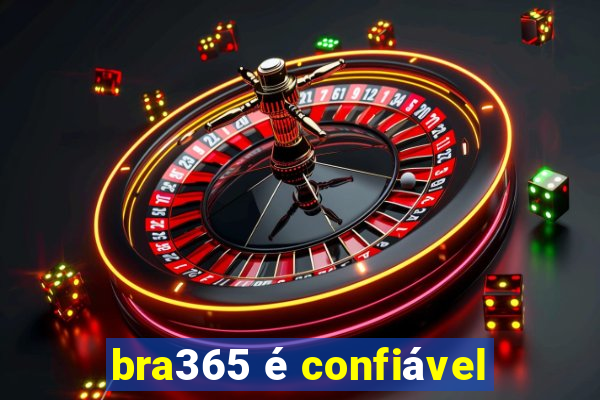 bra365 é confiável