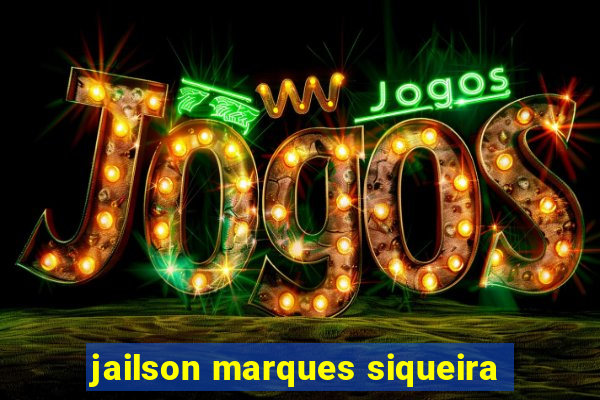 jailson marques siqueira