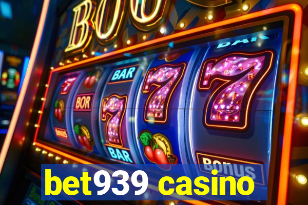 bet939 casino