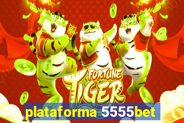 plataforma 5555bet